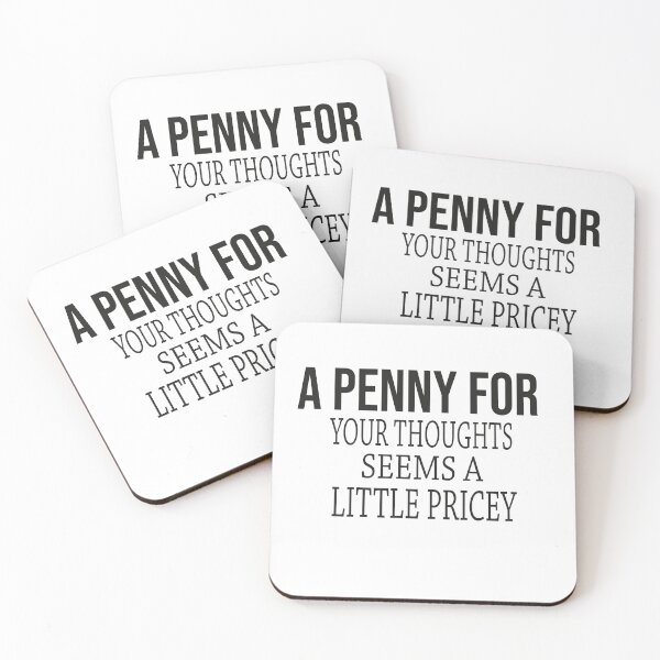 Item preview,  A Penny For Your Thoughts Seems A Little Pricey designed and sold by Azhastor.