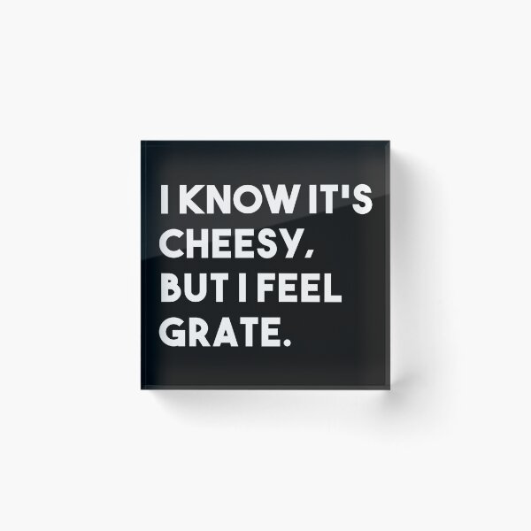 Item preview, i know it’s cheesy, but i feel grate. funny pun food cheese designed and sold by miftake.