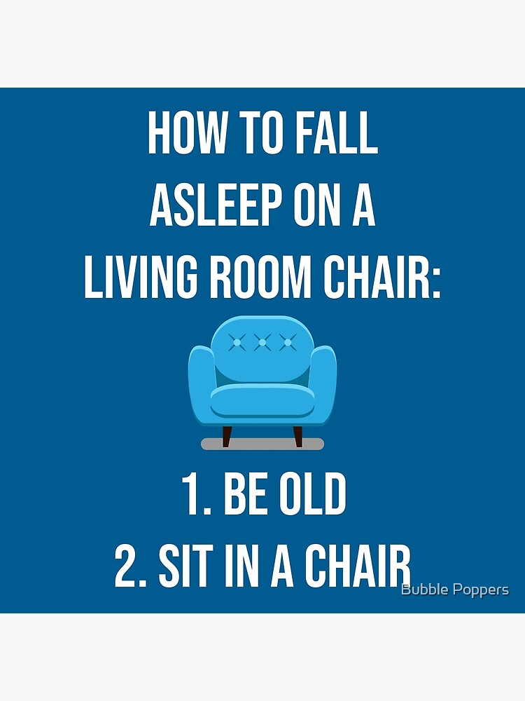 "How to fall asleep in a chair" Poster for Sale by 33rdsquare Redbubble