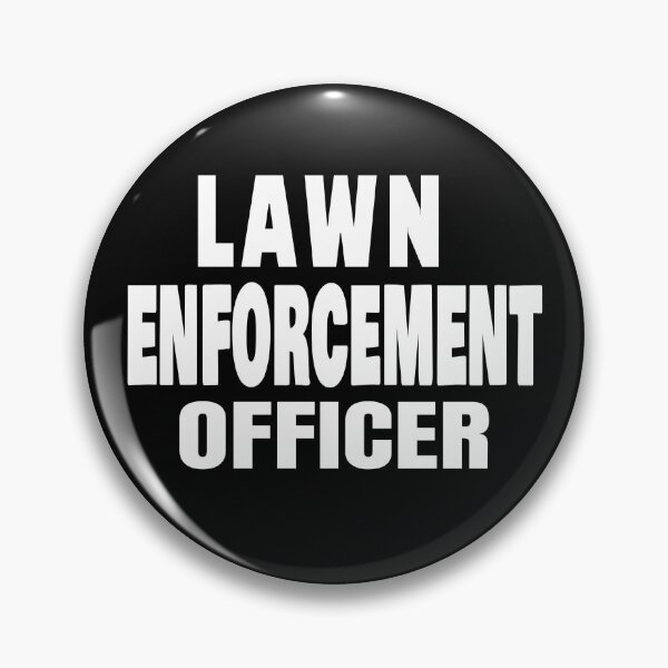 Artikelvorschau, Lawn Enforcement Officer entworfen und verkauft von Tovahblue.