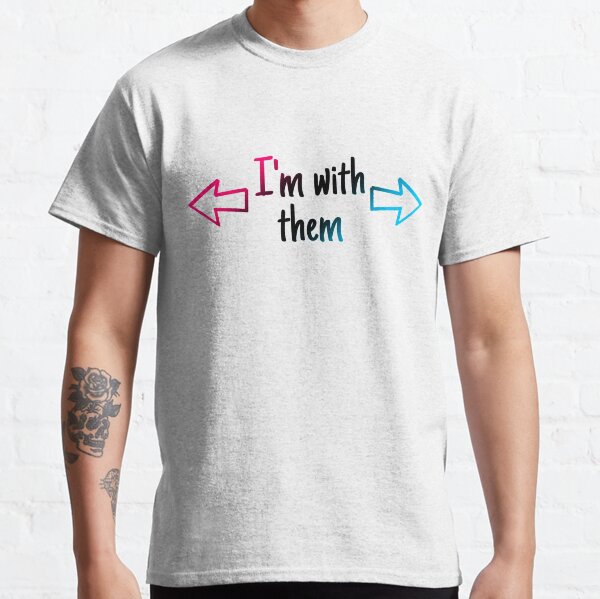 I’m with them #2 Polyamory Classic T-Shirt