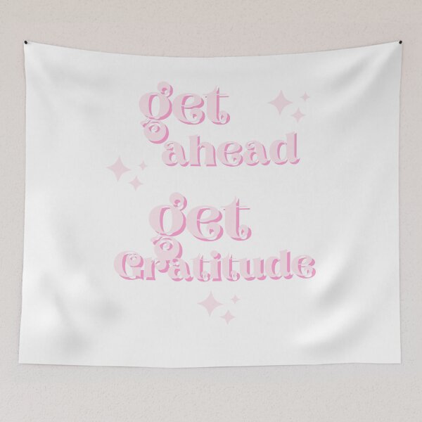 Item preview, Get Ahead, Get Gratitude designed and sold by InteriorTherapy.