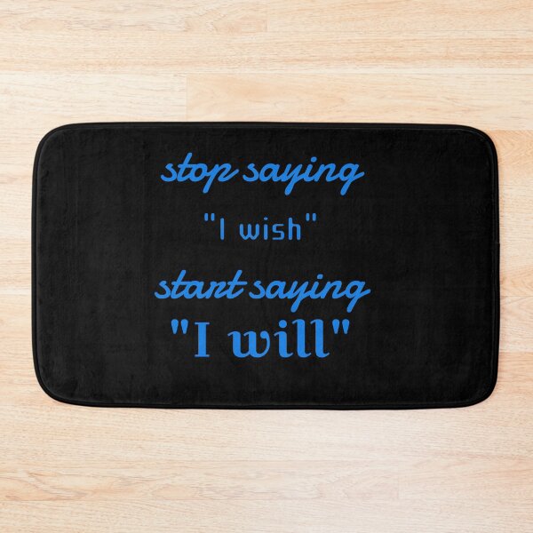 Item preview, stop saying "I wish" .start saying" I will" designed and sold by BAS257.