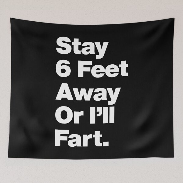 Item preview, Stay 6 Feet away or I ll Fart Funny Humor Quote about Farting designed and sold by elhefe.