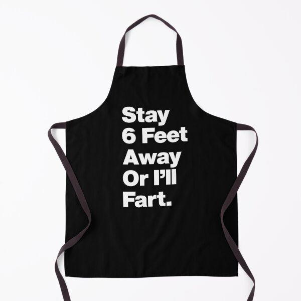 Item preview, Stay 6 Feet away or I ll Fart Funny Humor Quote about Farting designed and sold by elhefe.