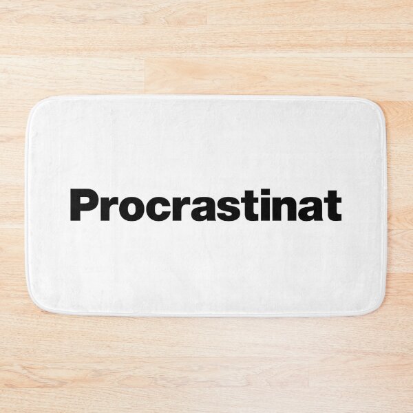 Item preview, Procrastination,Procrastinator,Procrastinate,Procrastinating unfinished (black) designed and sold by dudethecreator.