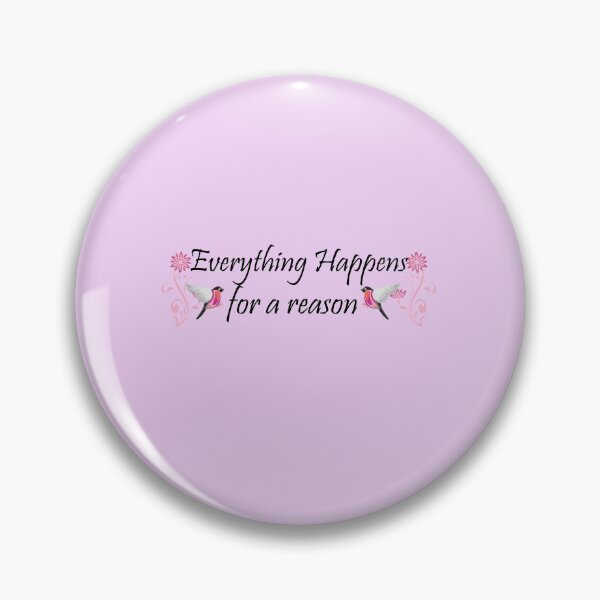 Item preview, Everything Happens For A Reason Quotes  designed and sold by alipapi.
