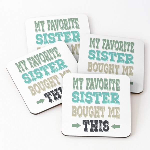 Item preview, My Favorite Sister Bought Me This designed and sold by NiAArtland.