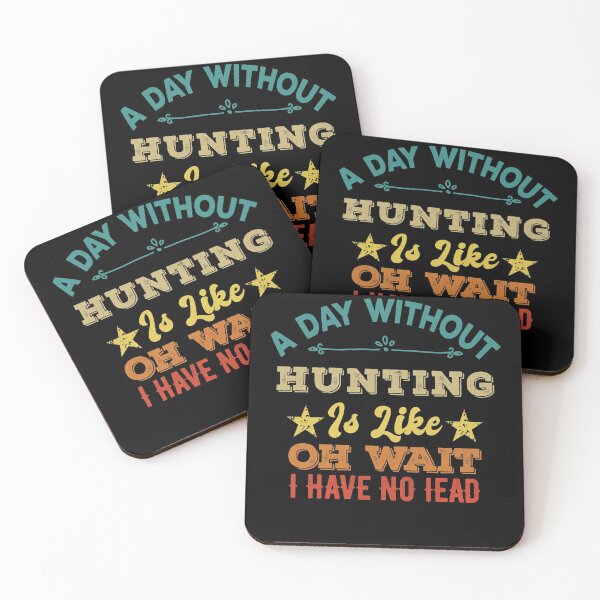 Item preview, A Day Without Hunting Is Like just kidding I have no idea, Funny Hunting Gifts designed and sold by Noahlaz.