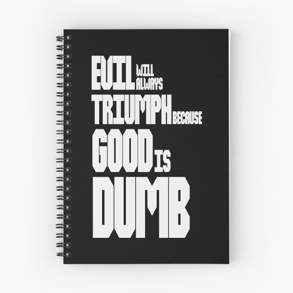 Item preview, Evil Will Always Triumph Because Good Is Dumb designed and sold by Art by s2ray.