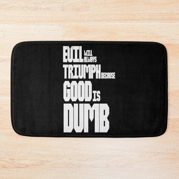 Item preview, Evil Will Always Triumph Because Good Is Dumb designed and sold by Art by s2ray.
