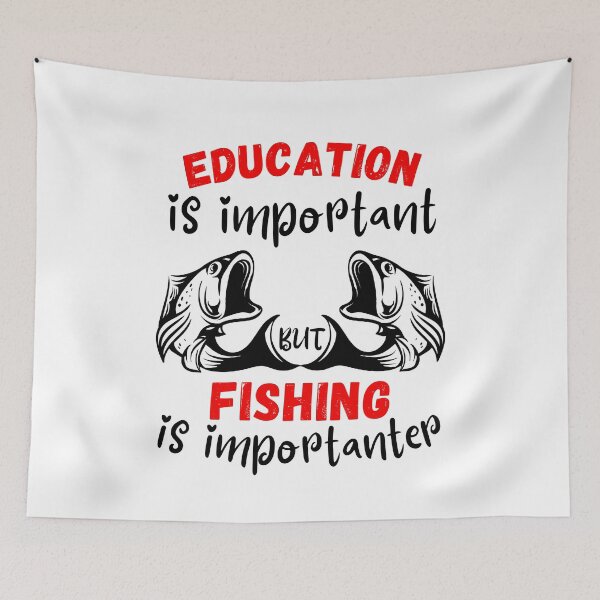 Item preview, Education is important but fishing is importanter funny fishing designed and sold by OneTimeEngineer.