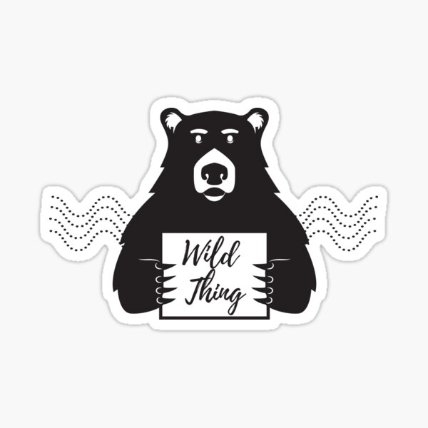 Wild Thing - Bear Sticker