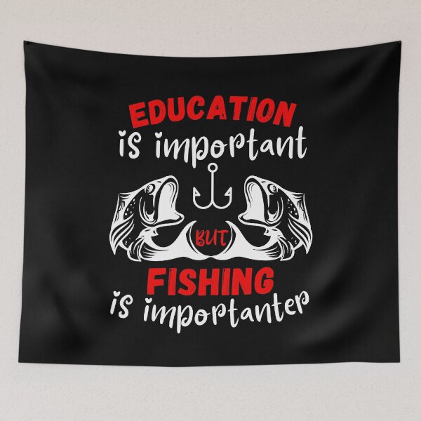 Item preview, Education is important but fishing is importanter funny fishing designed and sold by OneTimeEngineer.