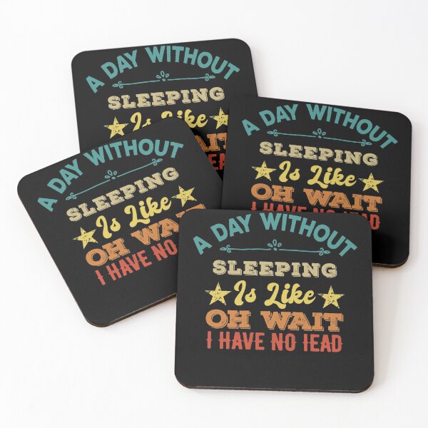 Item preview, A Day Without Sleeping Is Like just kidding I have no idea, Funny Sleeping Gifts designed and sold by Noahlaz.