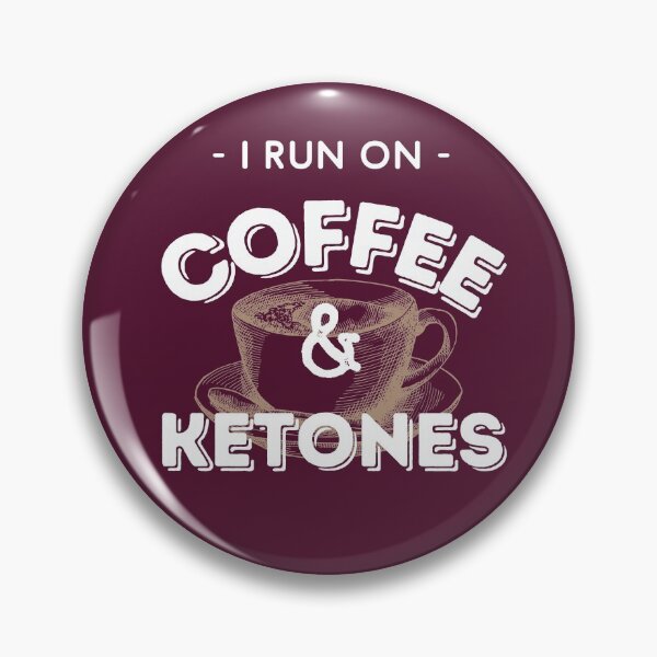 Item preview, I Run On Coffee & Ketones Keto designed and sold by kroegerjoy.