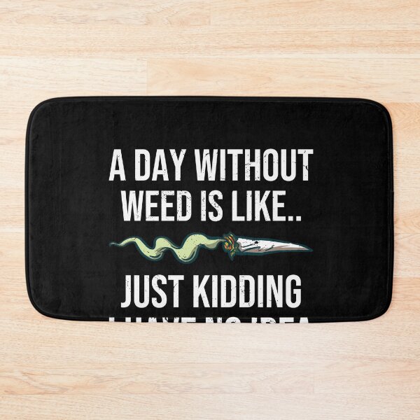 Item preview, A Day Without Weed Is Like Marijuana Lover Funny Weed Smoker designed and sold by MarioShirtWorld.