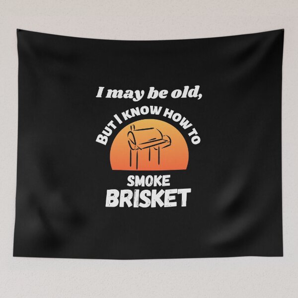 Item preview, I May Be Old, But I Know How To Smoke Brisket BBQ Grilling (Dark Background) designed and sold by pbstylesetters.