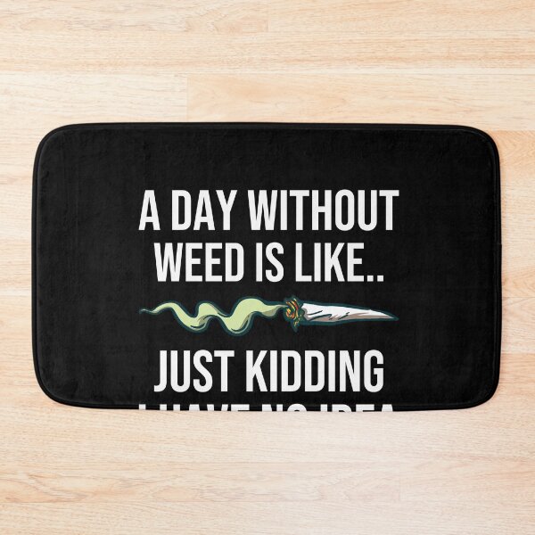 Item preview, A Day Without Weed Is Like Marijuana Lover Funny Weed Smoker designed and sold by MarioShirtWorld.