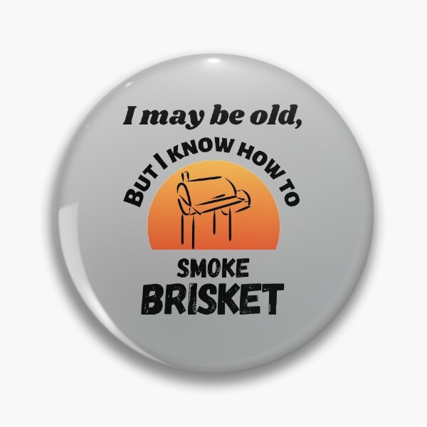 Item preview, I May Be Old, But I Know How To Smoke Brisket BBQ Grilling (Light Background) designed and sold by pbstylesetters.