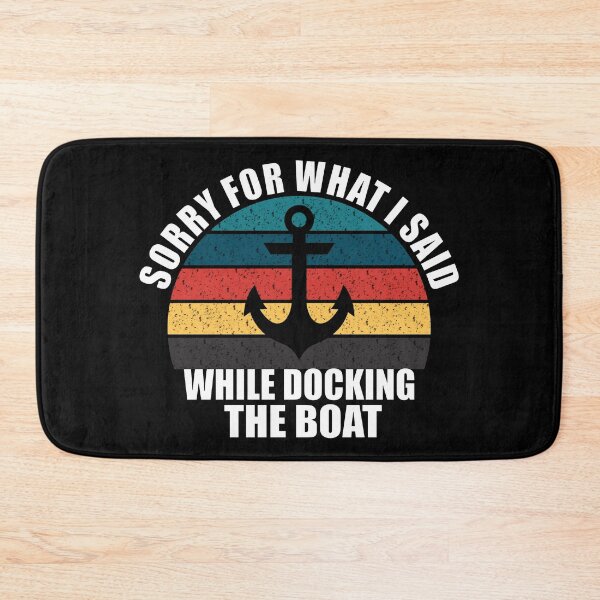 Item preview, Sorry For What I Said While Docking The Boat designed and sold by Adel Qasem.