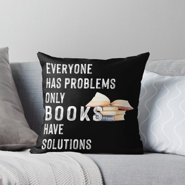 Item preview, Everyone Has Problems Only Books Have Solutions designed and sold by SmartStyle.
