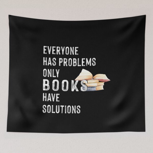 Item preview, Everyone Has Problems Only Books Have Solutions designed and sold by SmartStyle.
