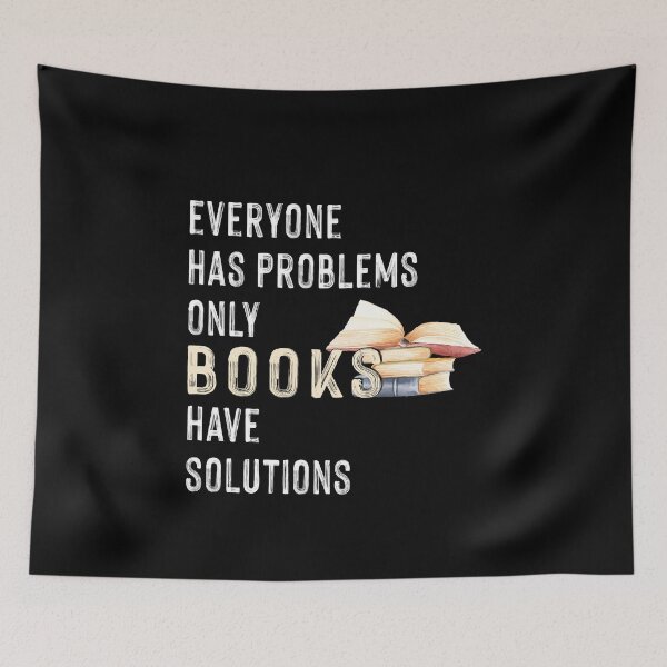 Item preview, Everyone Has Problems Only Books Have Solutions designed and sold by SmartStyle.