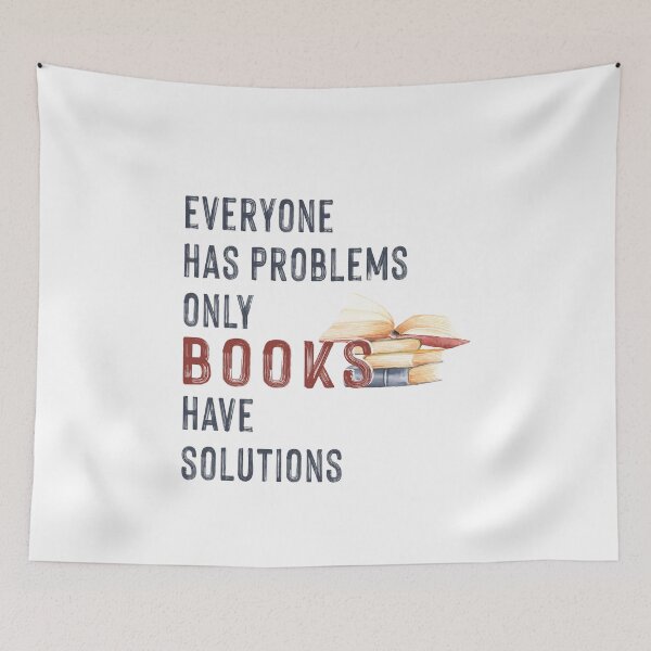Item preview, Everyone Has Problems Only Books Have Solutions designed and sold by SmartStyle.