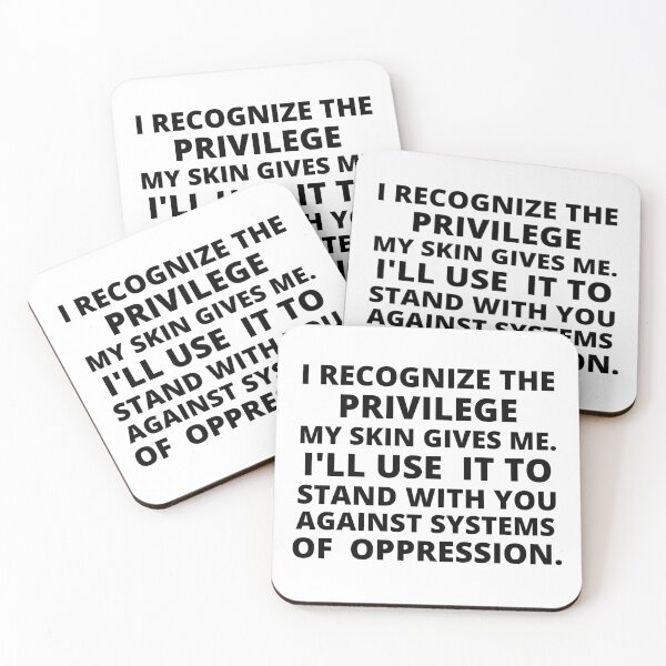 Item preview, i recognize the privilege my skin give me i'll use it to stand with you against systems of oppression designed and sold by BousboulaStorie.