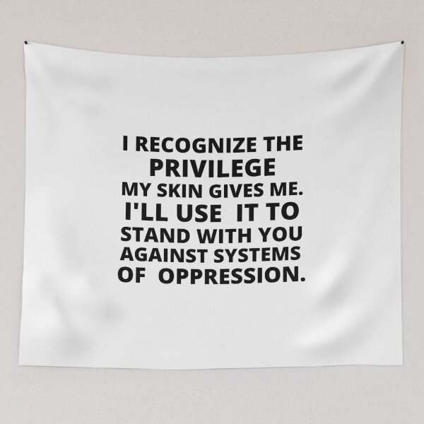 Item preview, i recognize the privilege my skin give me i'll use it to stand with you against systems of oppression designed and sold by BousboulaStorie.