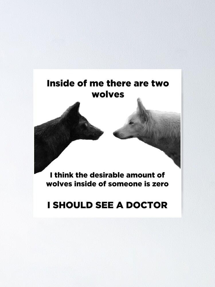 "Inside of you there are two wolves " Poster for Sale by UncleApo