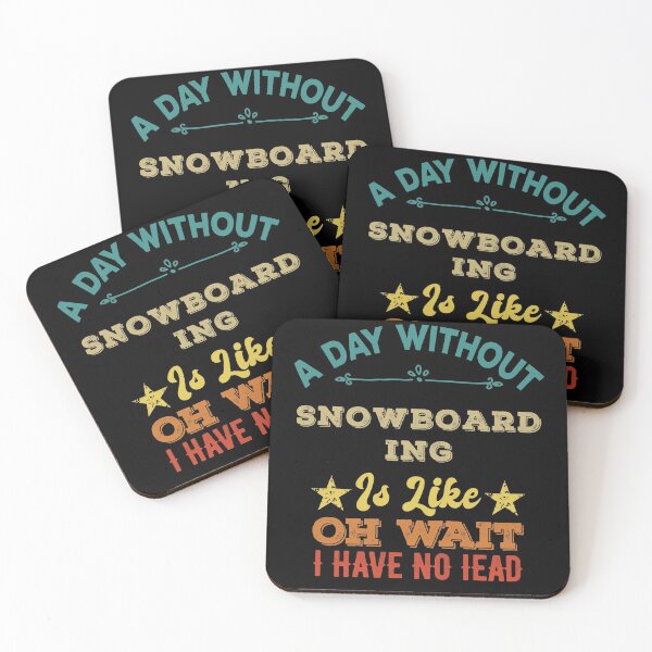 Item preview, A Day Without SNOWBOARDING Is Like just kidding I have no idea, Funny SNOWBOARDING Gifts designed and sold by Noahlaz.