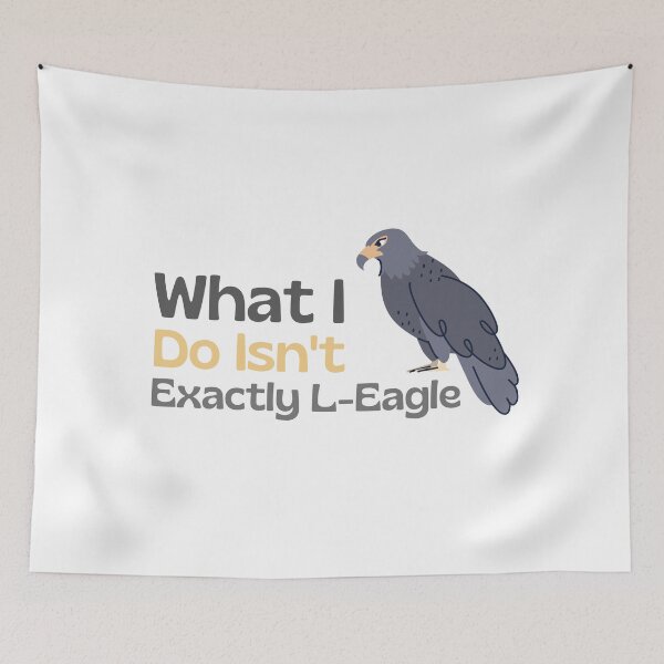 Item preview, Not Exactly L-Eagle - Eagle - Animal Puns designed and sold by ShakePoD.