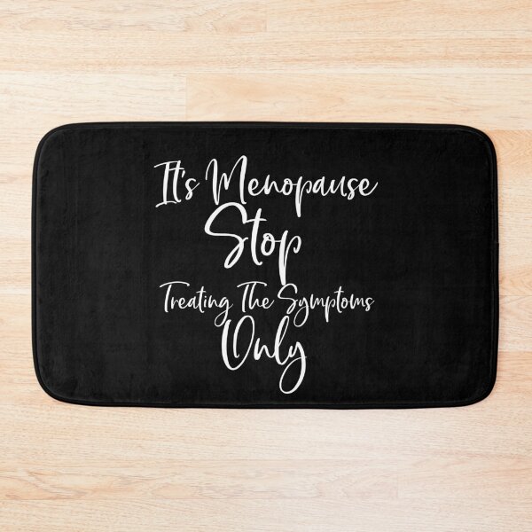Item preview, It&s Menopause Stop Treating The Symptoms Only Funny Womens Birthday Quote Saying Gift designed and sold by Akmloza.