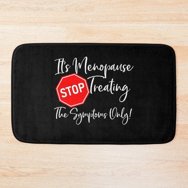 Item preview, It&s Menopause Stop Treating The Symptoms Only Funny Women's Birthday Quote Saying Gift designed and sold by Akmloza.