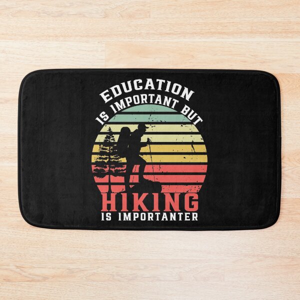 Item preview, Education Is Important But Hiking Is Importanter designed and sold by AmalGr.