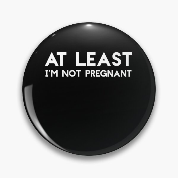 Item preview, At Least I’m Not Pregnant Funny Child free kid free designed and sold by Akmloza.