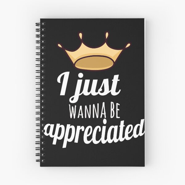 Item preview, I just wanna be appreciated designed and sold by Arlooz Tees.