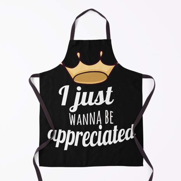 Item preview, I just wanna be appreciated designed and sold by Arlooz Tees.