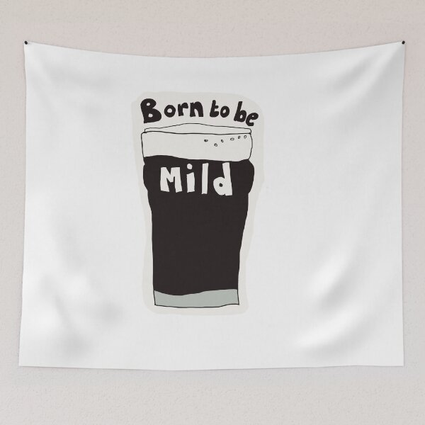 Item preview, Craft beer pun. Born to be Mild. lol designed and sold by BassSaxBen.