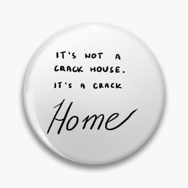 Item preview, It's Not a Crack House, It's a Crack Home designed and sold by 4naans.