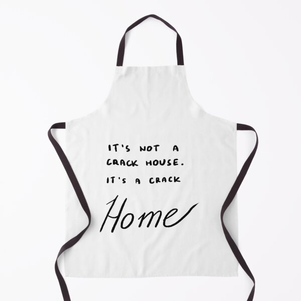 Item preview, It's Not a Crack House, It's a Crack Home designed and sold by 4naans.