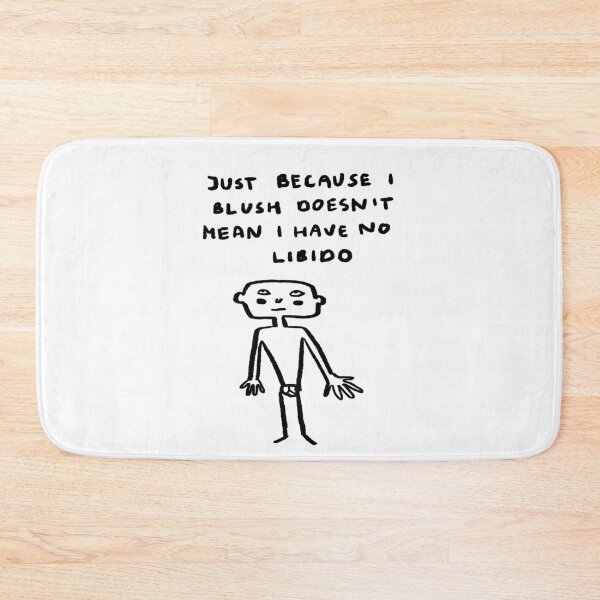 Item preview, Just Because I Blush Doesn't Mean I Have No Libido designed and sold by 4naans.
