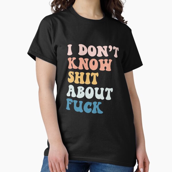 Item preview, I Don't Know Shit About Fuck designed and sold by mographicdesign.