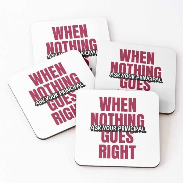 Item preview, Nothing Goes Right Ask Your Principal designed and sold by RiseandShineTee.