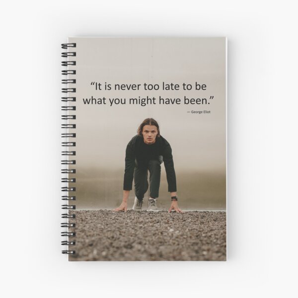 It is never too late. Spiral Notebook