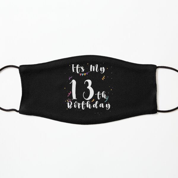 its my 13th birthday,happy birthday gift Kids Mask