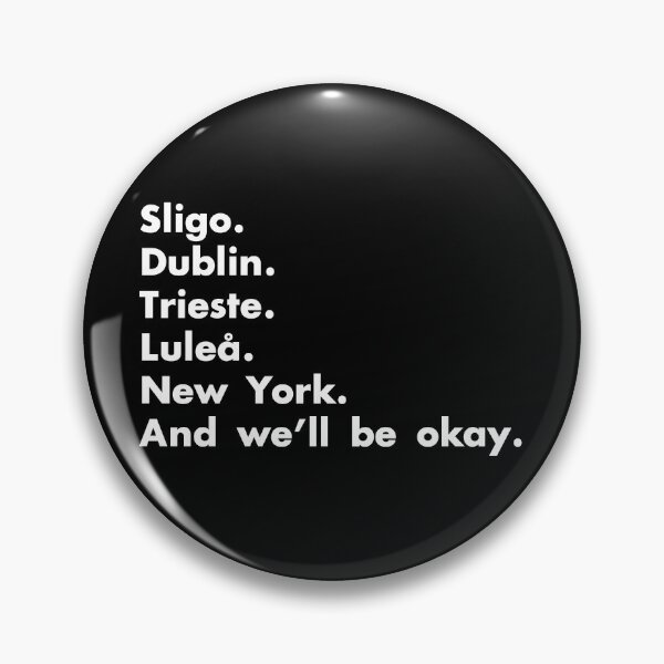 Item preview, Sligo. Dublin. Trieste. Luleå. New York. And we’ll be okay. designed and sold by rhserra.