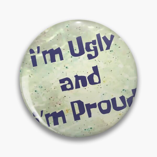 Item preview, I am Ugly designed and sold by ibShelbys.